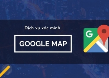 Dịch Vụ Xác Minh Google Map Đạt Tiêu Chuẩn Tại Ebo.vn
