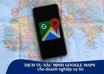 Dịch vụ xác minh doanh nghiệp trên Google Maps