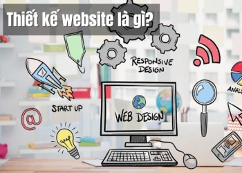 Thế nào là thiết kế website? Mục đích của thiết kế website là gì?