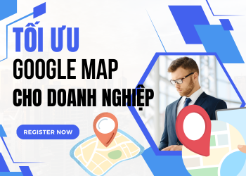 Top những cách tối ưu Google Map cho doanh nghiệp của khách hàng