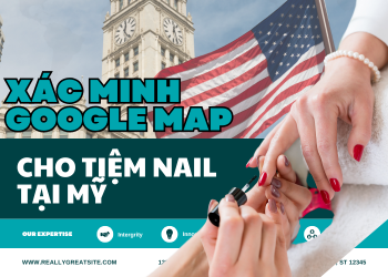 Nâng thương hiệu lên một tầm cao mới với dịch vụ xác minh Google Maps cho tiệm nail Mỹ