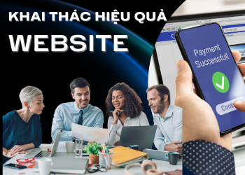 Khai thác hiệu quả Website: Biến website thành 