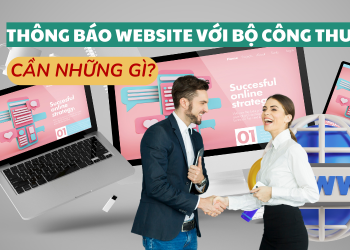 Thông báo website với Bộ Công Thương cần những gì? Những thông tin mới nhất 2025