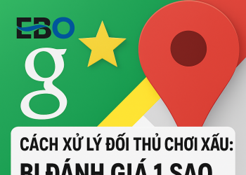 Cách Xử Lý Đối Thủ Chơi Xấu: Bị Đánh Giá 1 Sao Trên Google Map