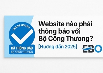 Website Nào Phải Thông Báo Với Bộ Công Thương? [Hướng Dẫn 2025]
