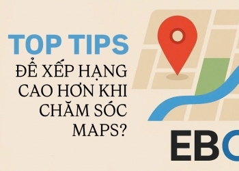 TOP Tips Để Xếp Hạng Cao Hơn Khi Chăm Sóc Maps?