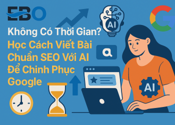 Không Có Thời Gian? Học Cách Viết Bài Chuẩn SEO Với AI Để Chinh Phục Google