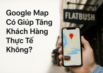 Google Map Có Giúp Tăng Khách Hàng Thực Tế Không? Khám Phá Tiềm Năng Bất Ngờ!