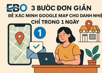 3 Bước Đơn Giản Để Xác Minh Google Map Cho Doanh Nghiệp Chỉ Trong 1 Ngày