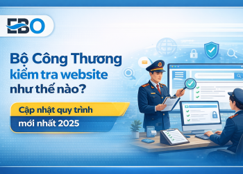 Bộ Công Thương kiểm tra website như thế nào? – Cập nhật quy trình mới nhất 2025