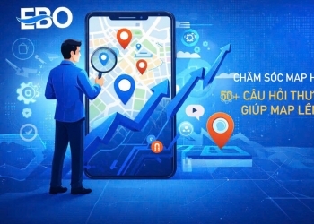 Chăm Sóc Map Hiệu Quả: 50+ Câu Hỏi Thường Gặp Giúp Map Lên Top