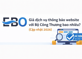 Giá dịch vụ thông báo website với Bộ Công Thương bao nhiêu? (Cập nhật 2026)