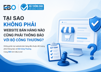 Tại sao không phải website bán hàng nào cũng phải thông báo với Bộ Công Thương?