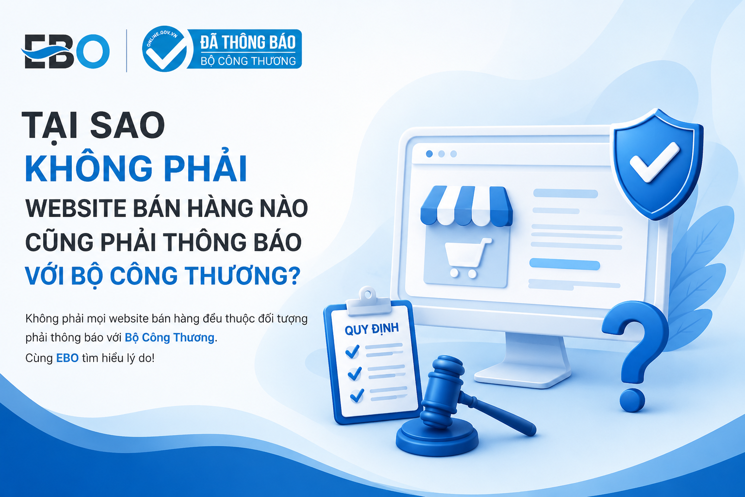 Tại sao không phải website bán hàng nào cũng phải thông báo với Bộ Công Thương?