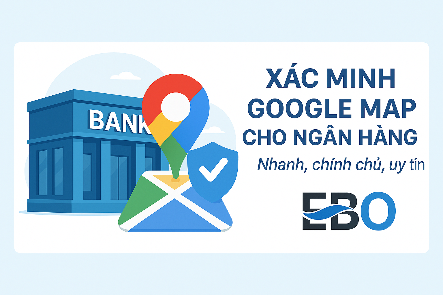 xác minh google map cho ngân hàng