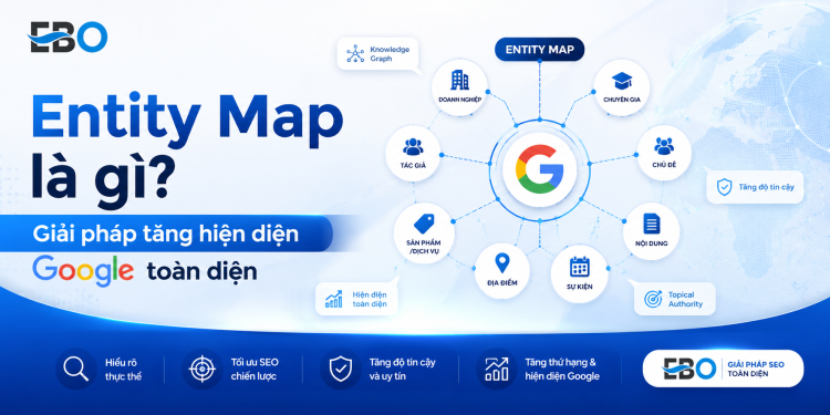 entity-map-la-gi-giai-phap-tang-hien-dien-google