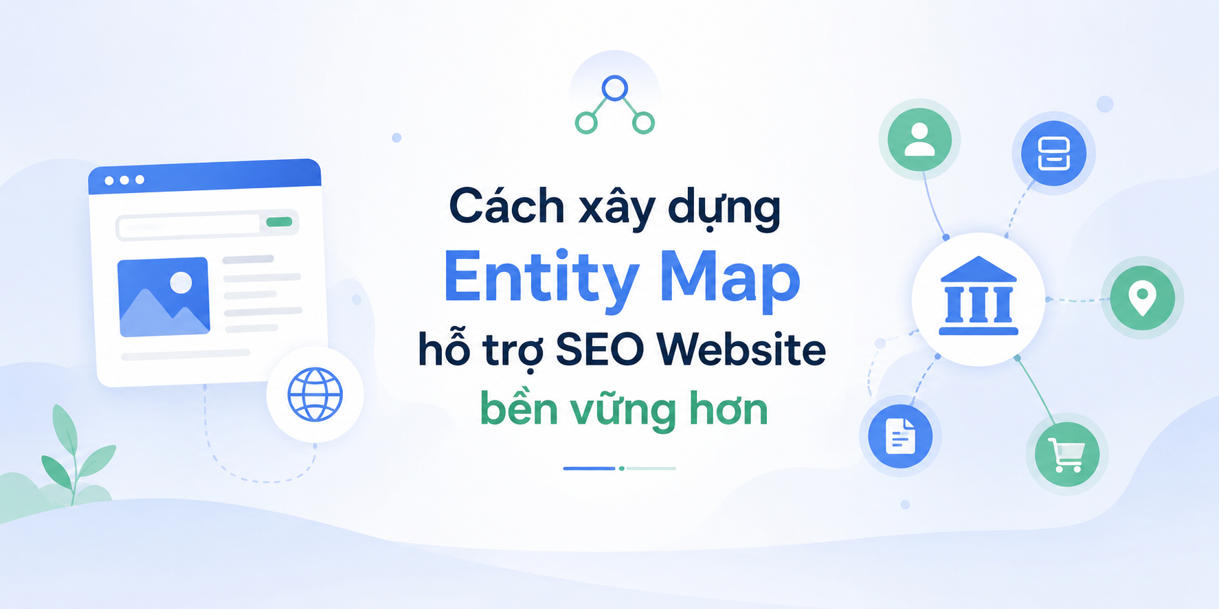 Cách xây dựng Entity Map hỗ trợ SEO Website bền vững hơn
