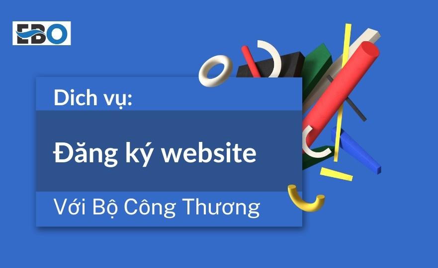 Dịch vụ đăng ký website với Bộ Công Thương tại EBO