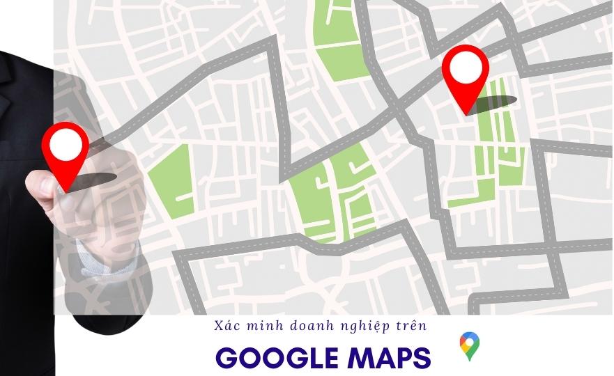 Dịch vụ xác minh Google Maps uy tín dành cho doanh nghiệp tại EBO