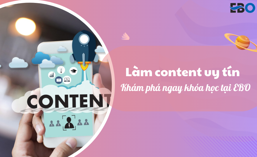 Khóa học làm content uy tín chỉ có tại Ebo.vn