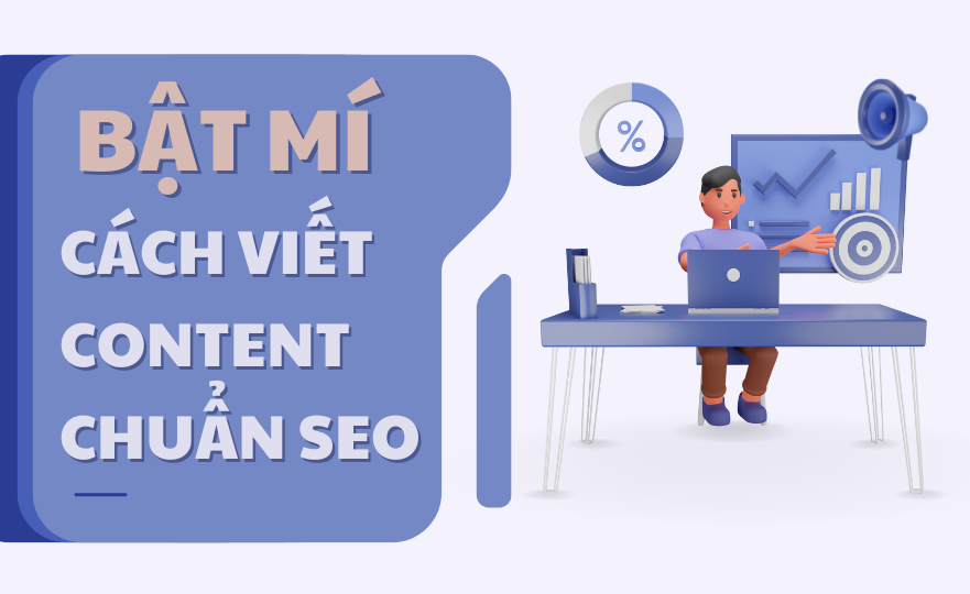 Tại sao cần viết content chuẩn SEO? Bật mí cách viết content chuẩn SEO