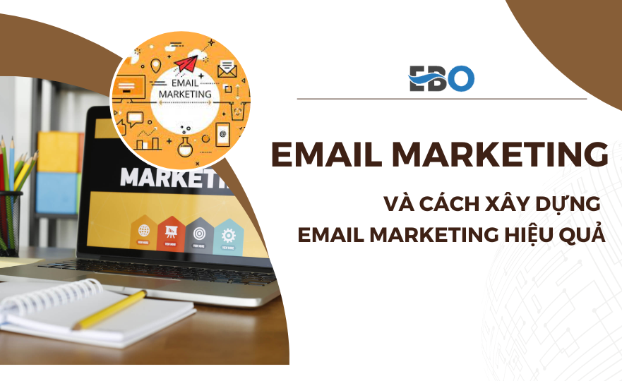 Email marketing và cách xây dựng email marketing hiệu quả