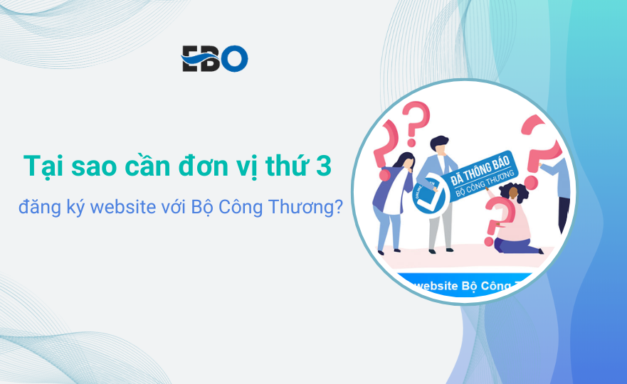 Tại sao cần đơn vị thứ 3 đăng ký website với Bộ Công Thương?