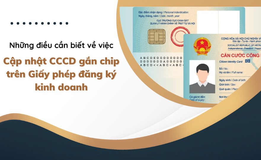 Những điều cần biết về Thông Báo Cập Nhật CCCD Gắn Chip Trên Giấy Phép Đăng Ký Kinh Doanh