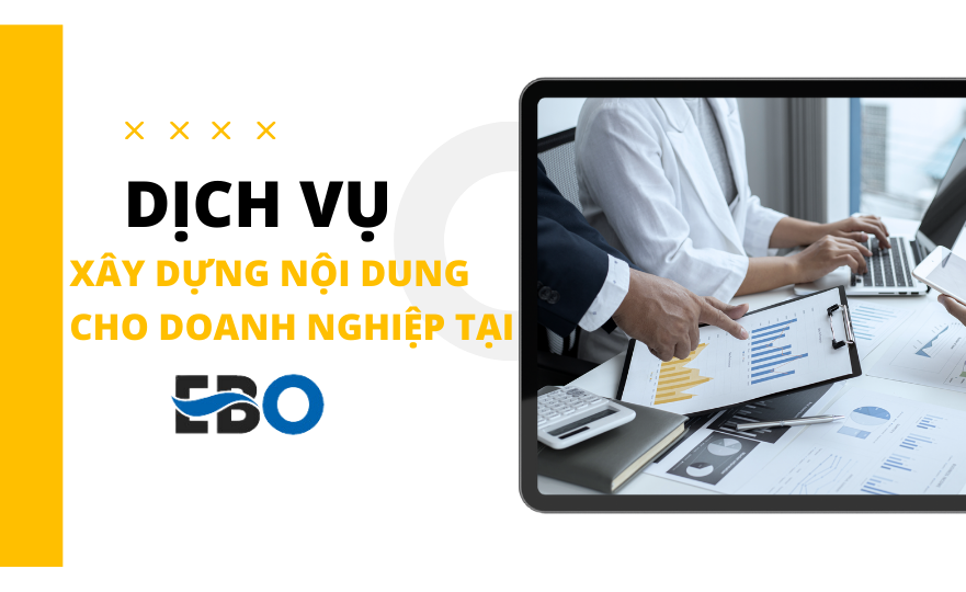 Dịch Vụ Xây Dựng Nội Dung Cho Doanh Nghiệp Tại Ebo.vn