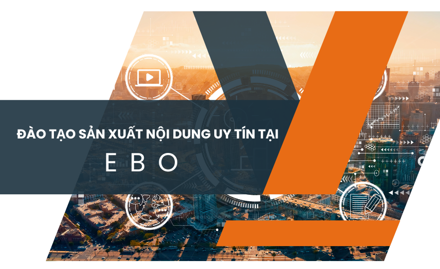 Đào tạo sản xuất nội dung trang web uy tín chỉ có tại Ebo.vn