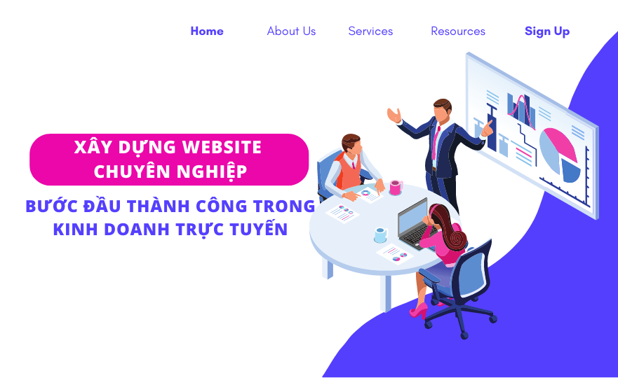 Xây dựng website chuyên nghiệp: Bước đầu thành công trong kinh doanh trực tuyến
