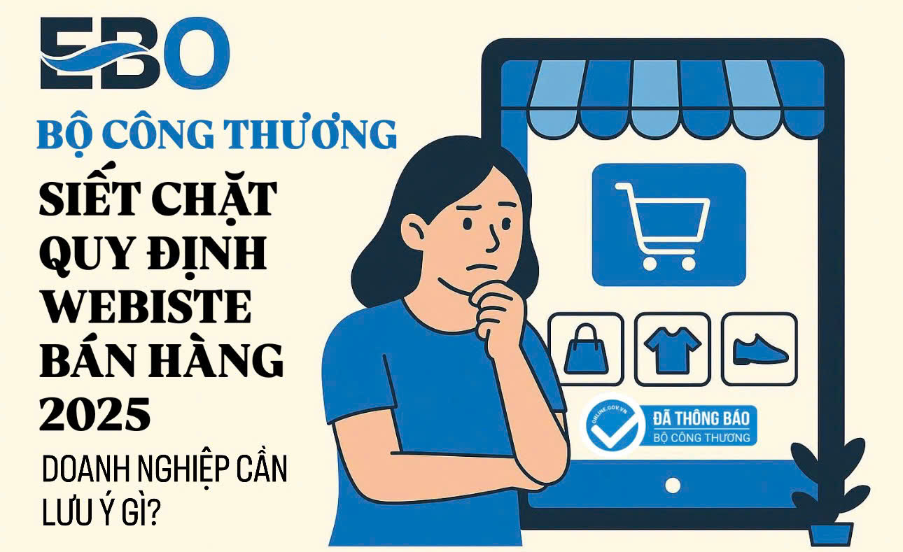 Bộ Công Thương Siết Chặt Quy Định Thông Báo Website Bán Hàng 2025