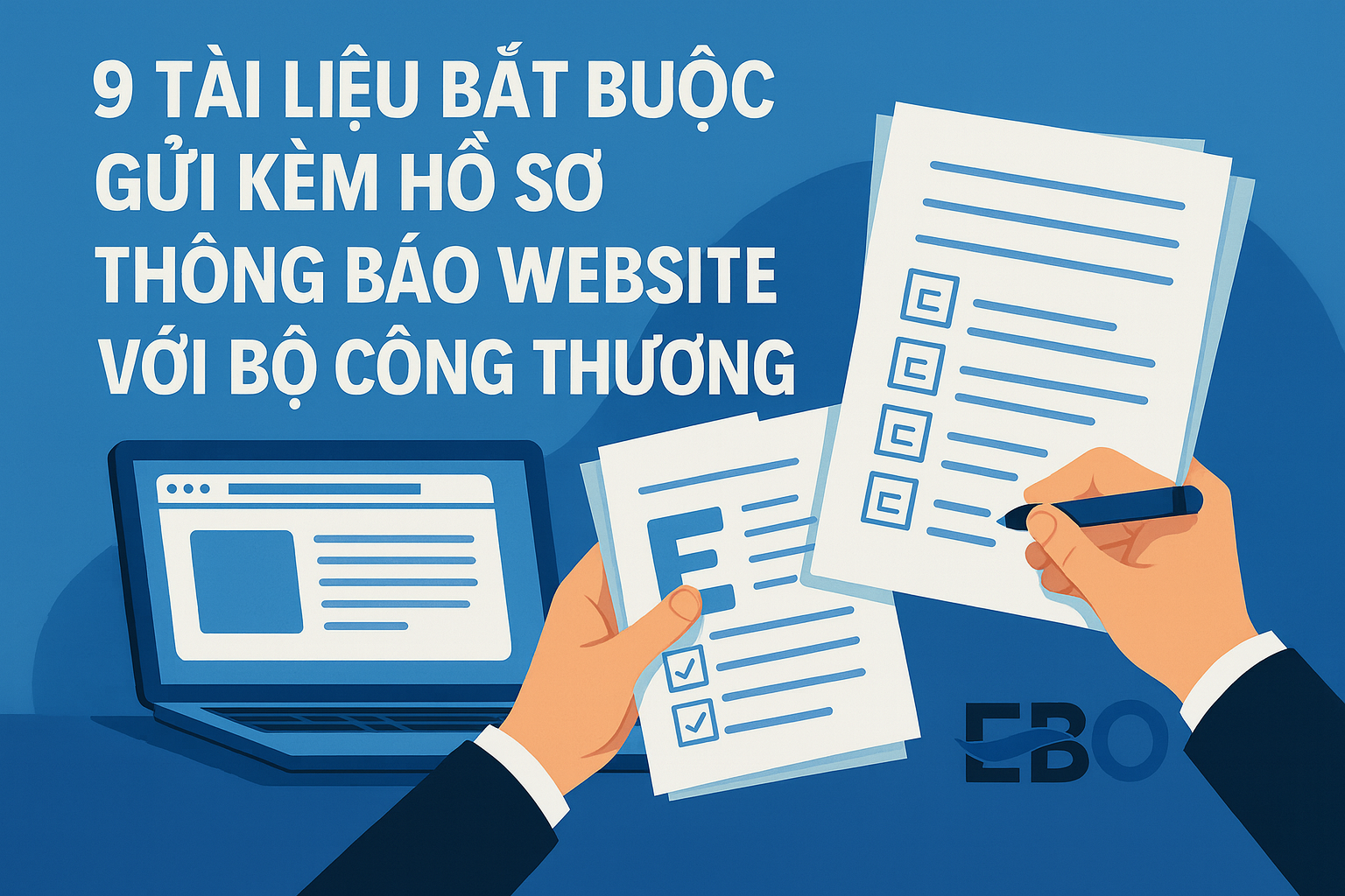 9 Tài Liệu Bắt Buộc Gửi Kèm Hồ Sơ Thông Báo Website Với Bộ Công Thương