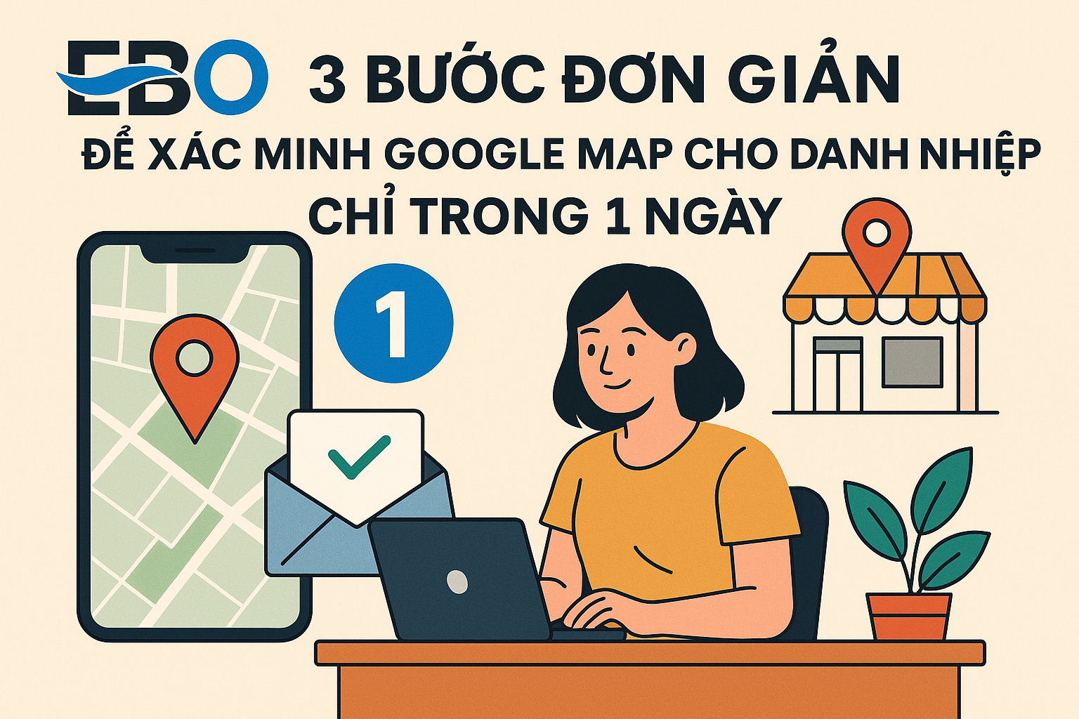 3 Bước Đơn Giản Để Xác Minh Google Map Cho Doanh Nghiệp Chỉ Trong 1 Ngày