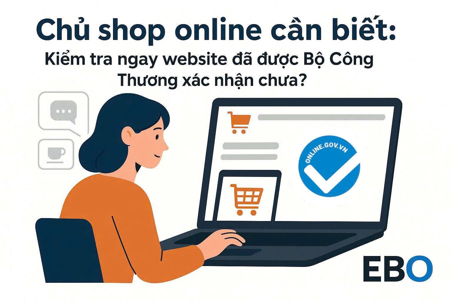 Chủ Shop Online Cần Biết: Kiểm Tra Ngay Website Đã Được Bộ Công Thương Xác Nhận Chưa?