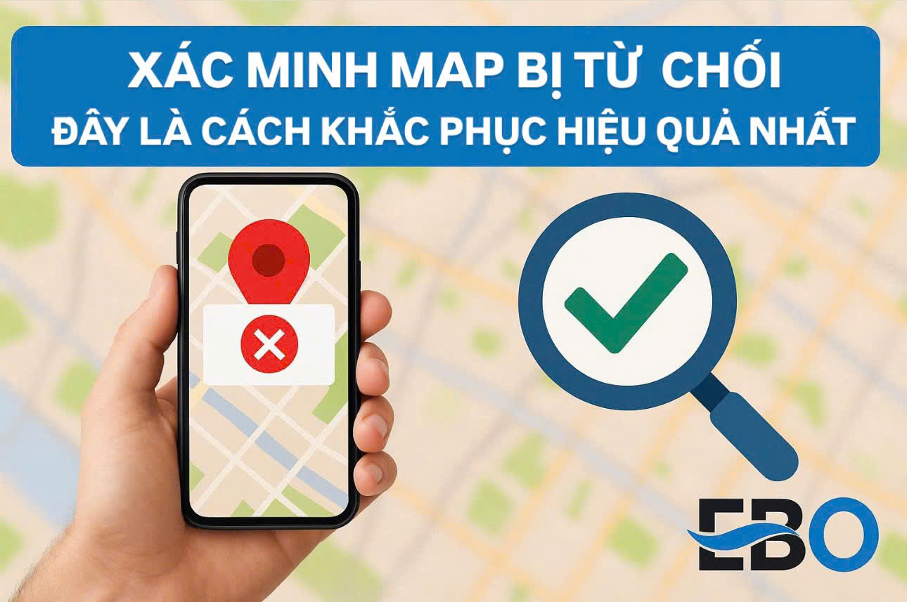 Xác Minh Map Bị Từ Chối? Đây Là Cách Khắc Phục Hiệu Quả Nhất!