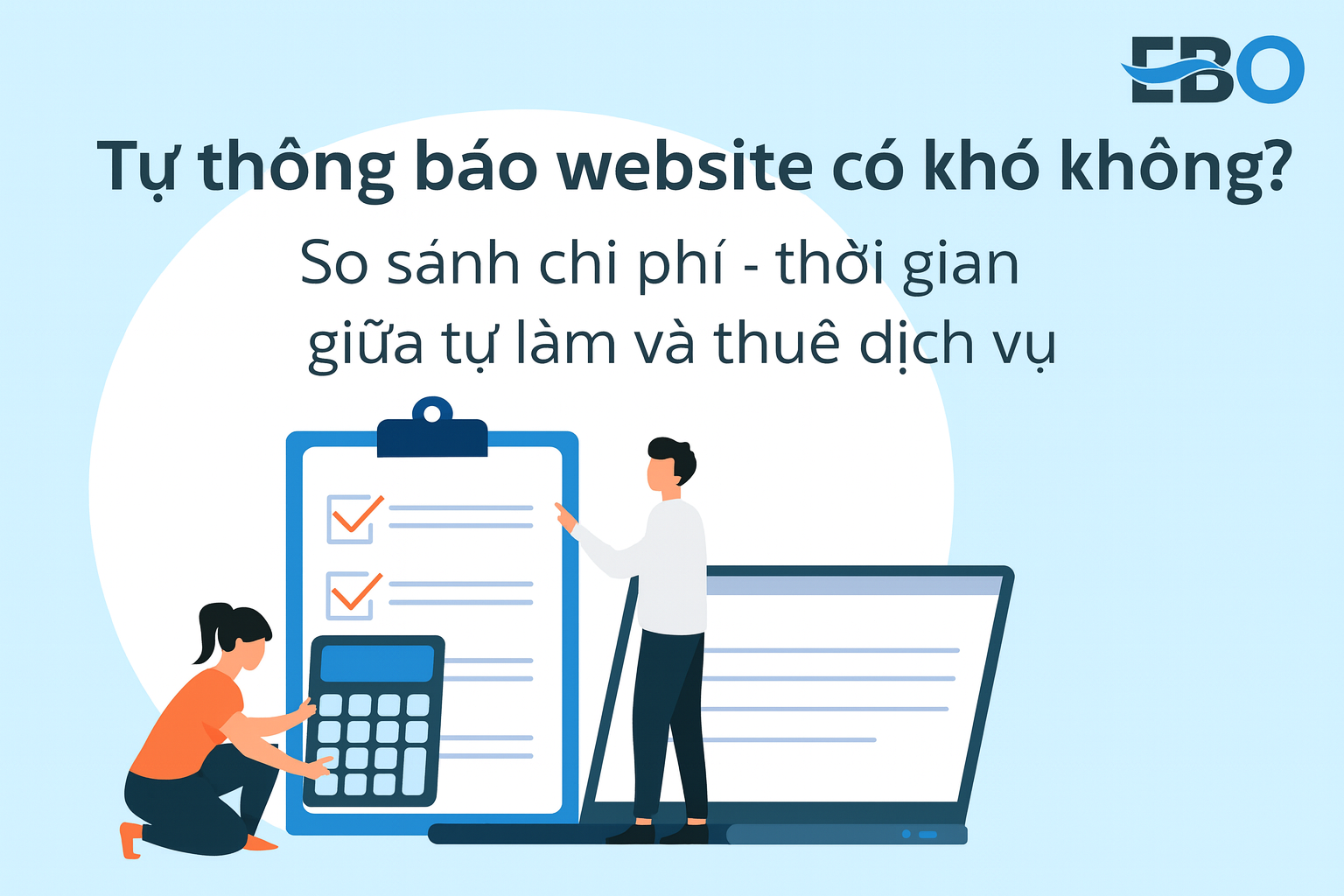 Tự thông báo website có khó không? So sánh chi phí – thời gian giữa tự làm và thuê dịch vụ