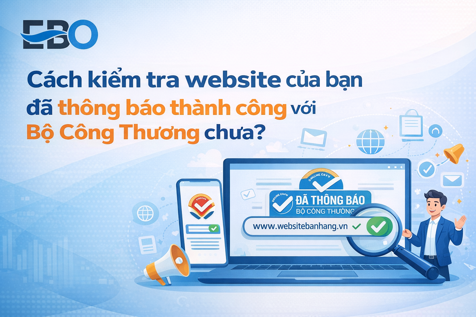 Cách kiểm tra website đã thông báo thành công với Bộ Công Thương chưa?